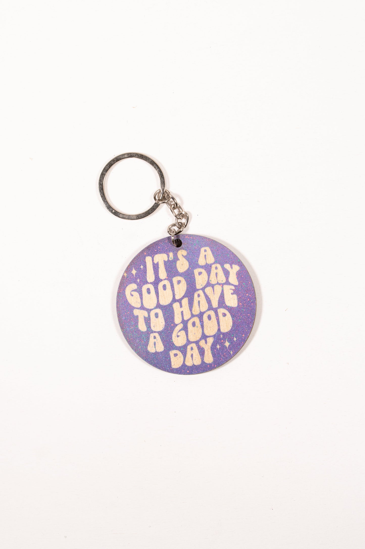 "It's A Good Day To Have A Good Day" Keychain